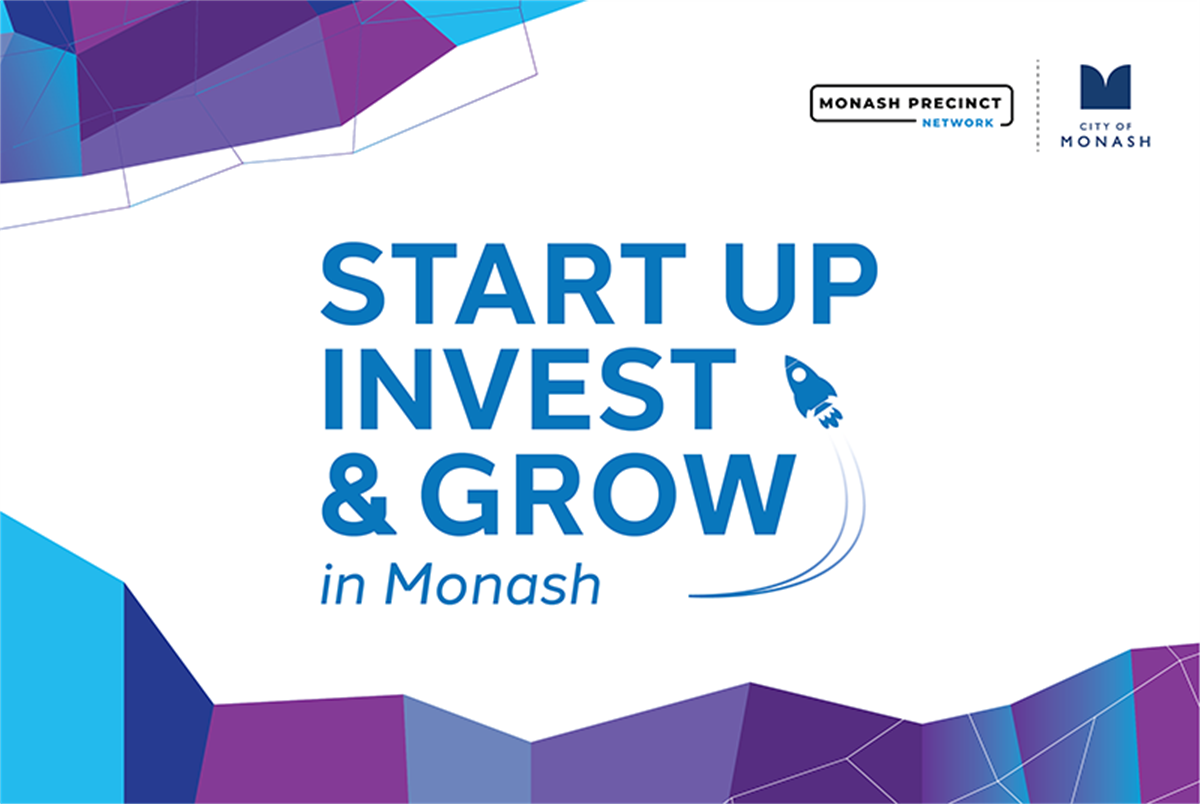start-up-invest-and-grow-in-monash monash startup invest and grow